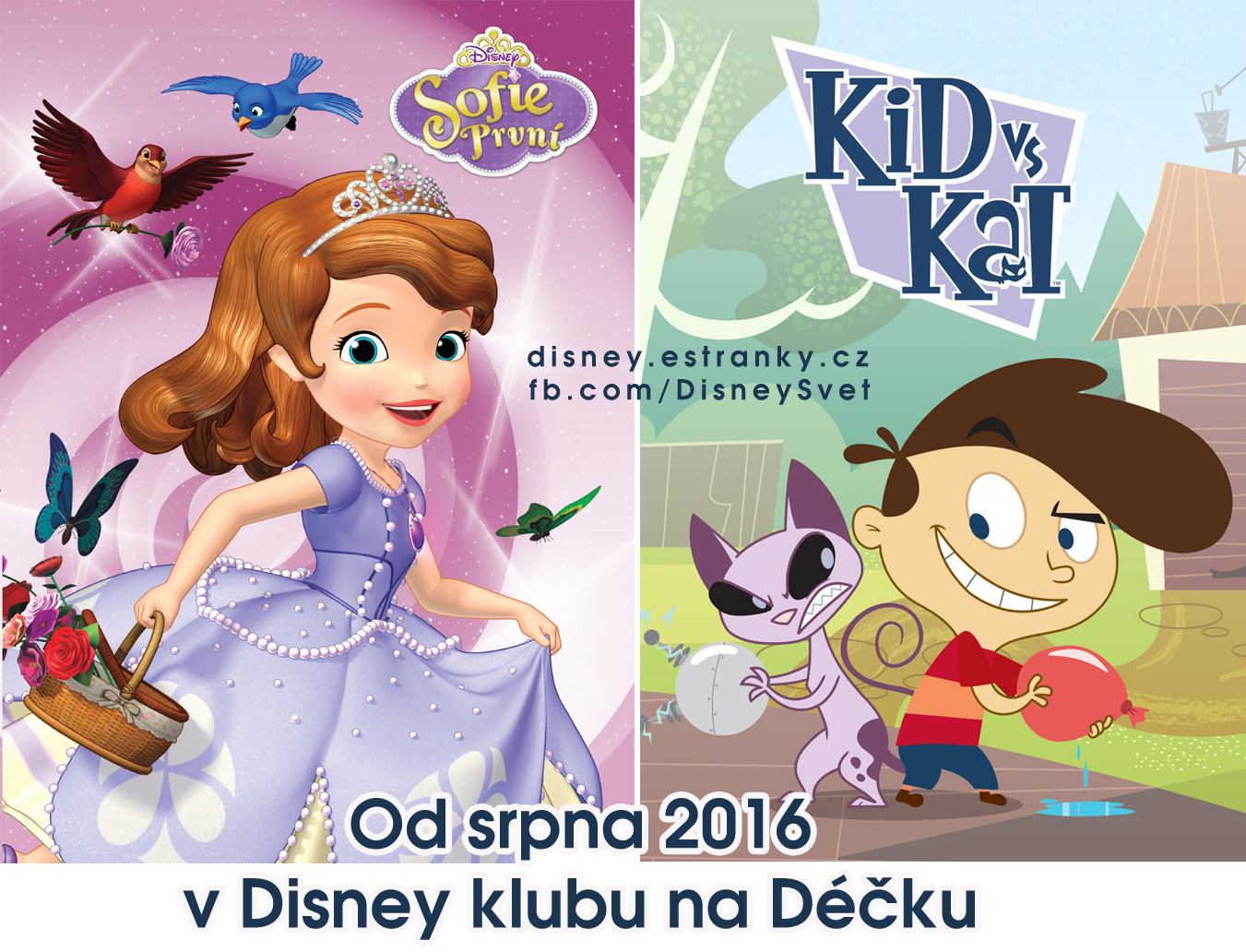 Sofie První a Kid vs Kat na Déčku  od srpna 2016